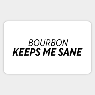 Bourbon Keeps Me Sane Sticker